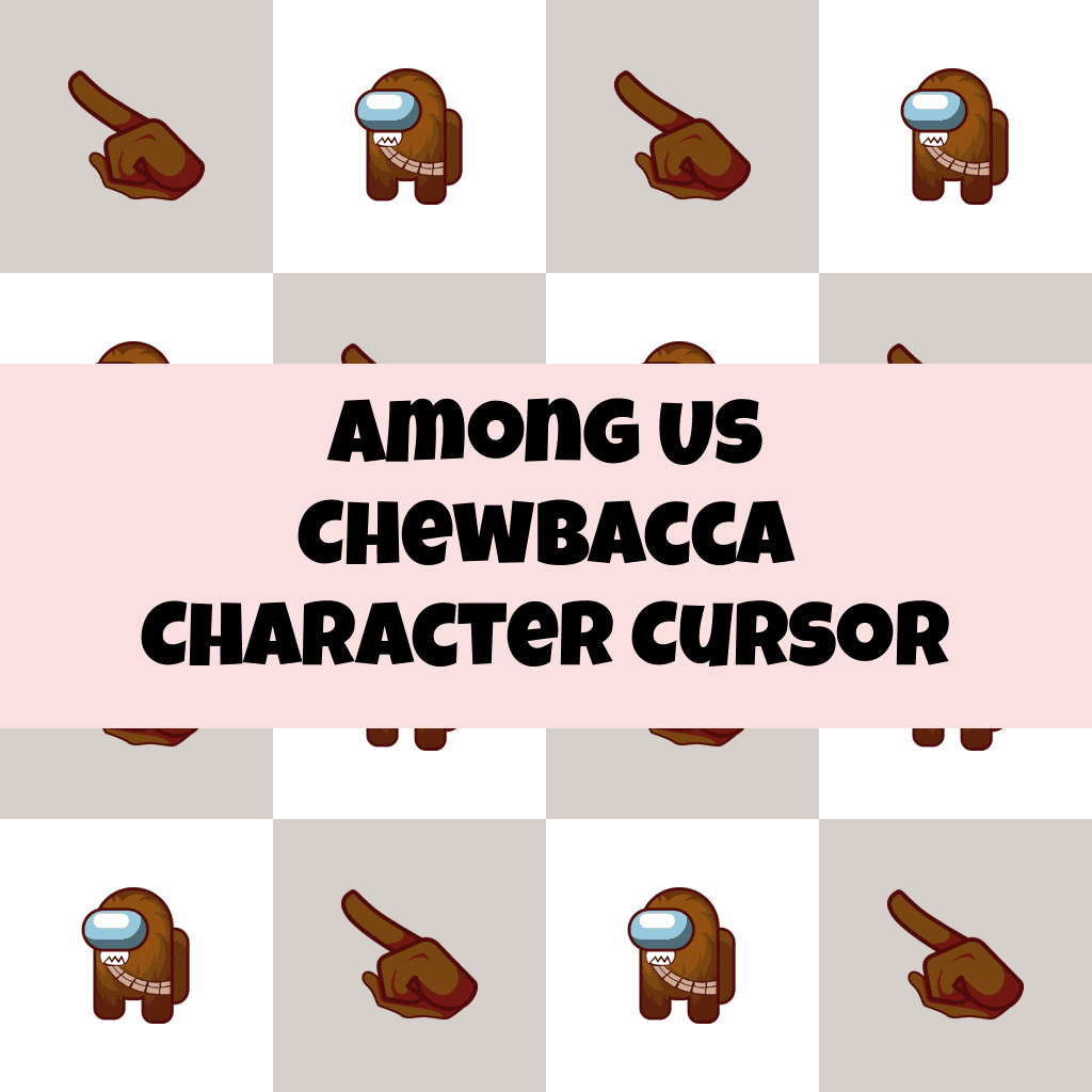 Preview Among Us Chewbacca Character cursor custom cursor pack
